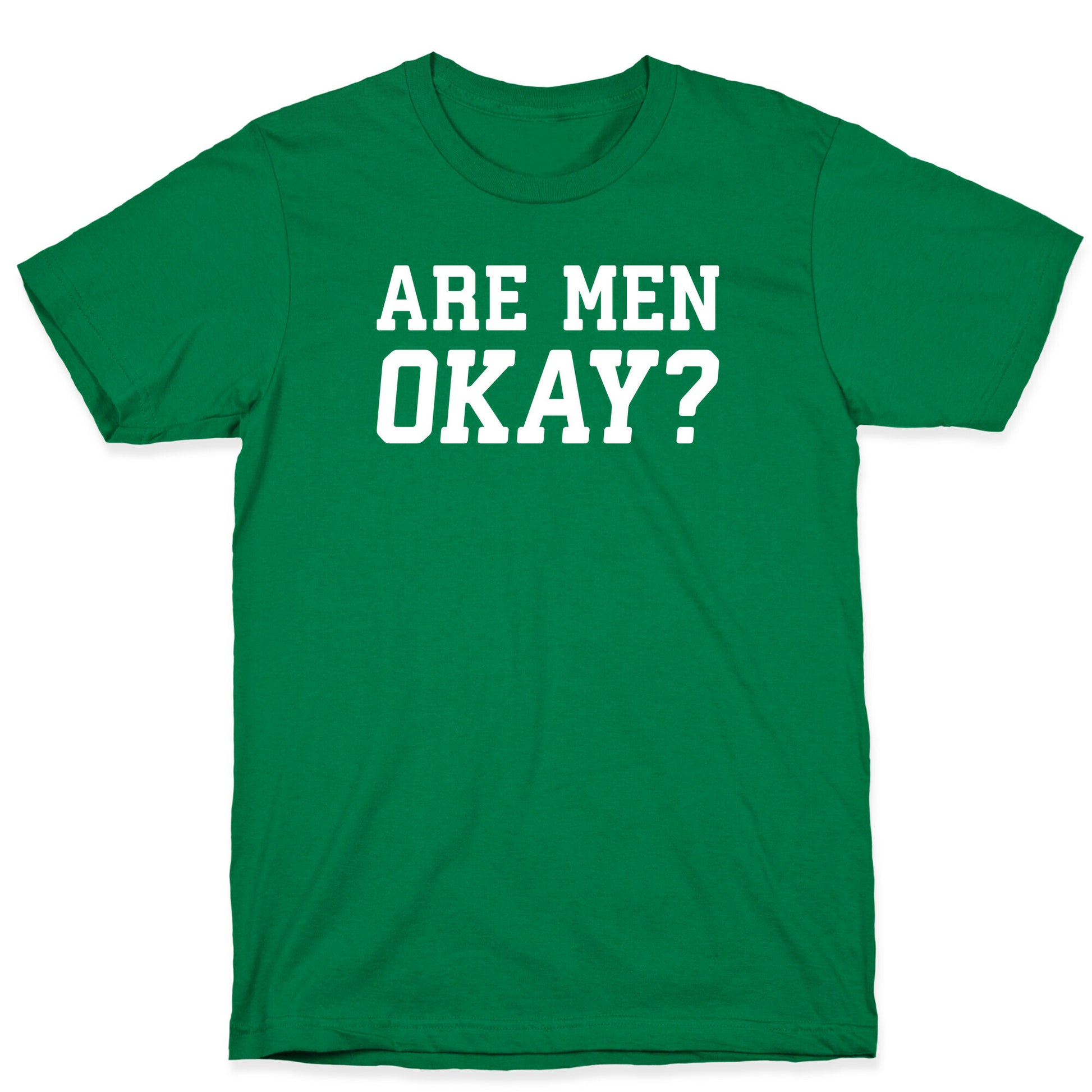 Are Men Okay? T-Shirt