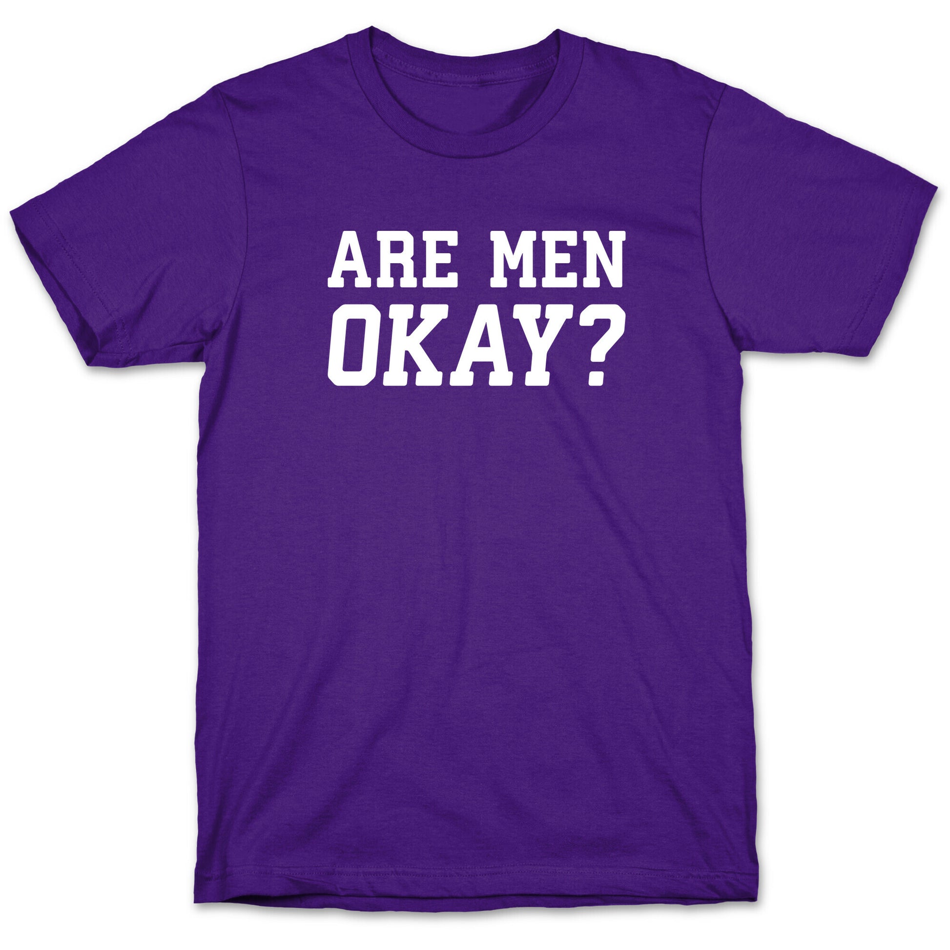 Are Men Okay? T-Shirt