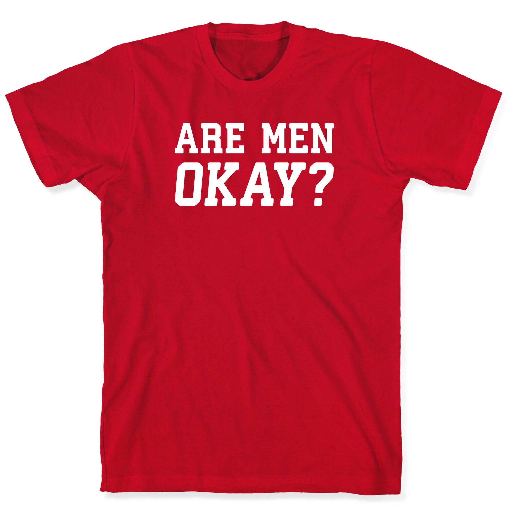 Are Men Okay? T-Shirt