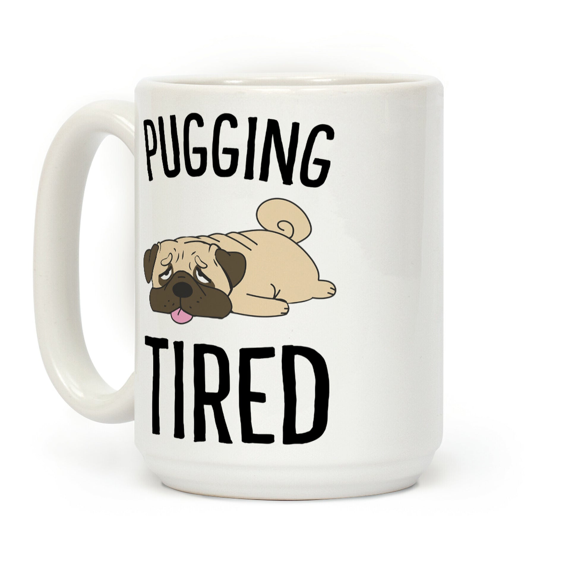 Pugging Tired Coffee Mug