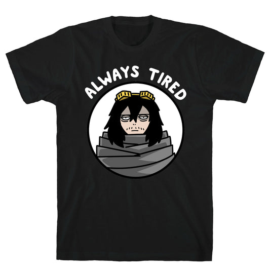 Always Tired - Eraserhead (Shota Aizawa) T-Shirt