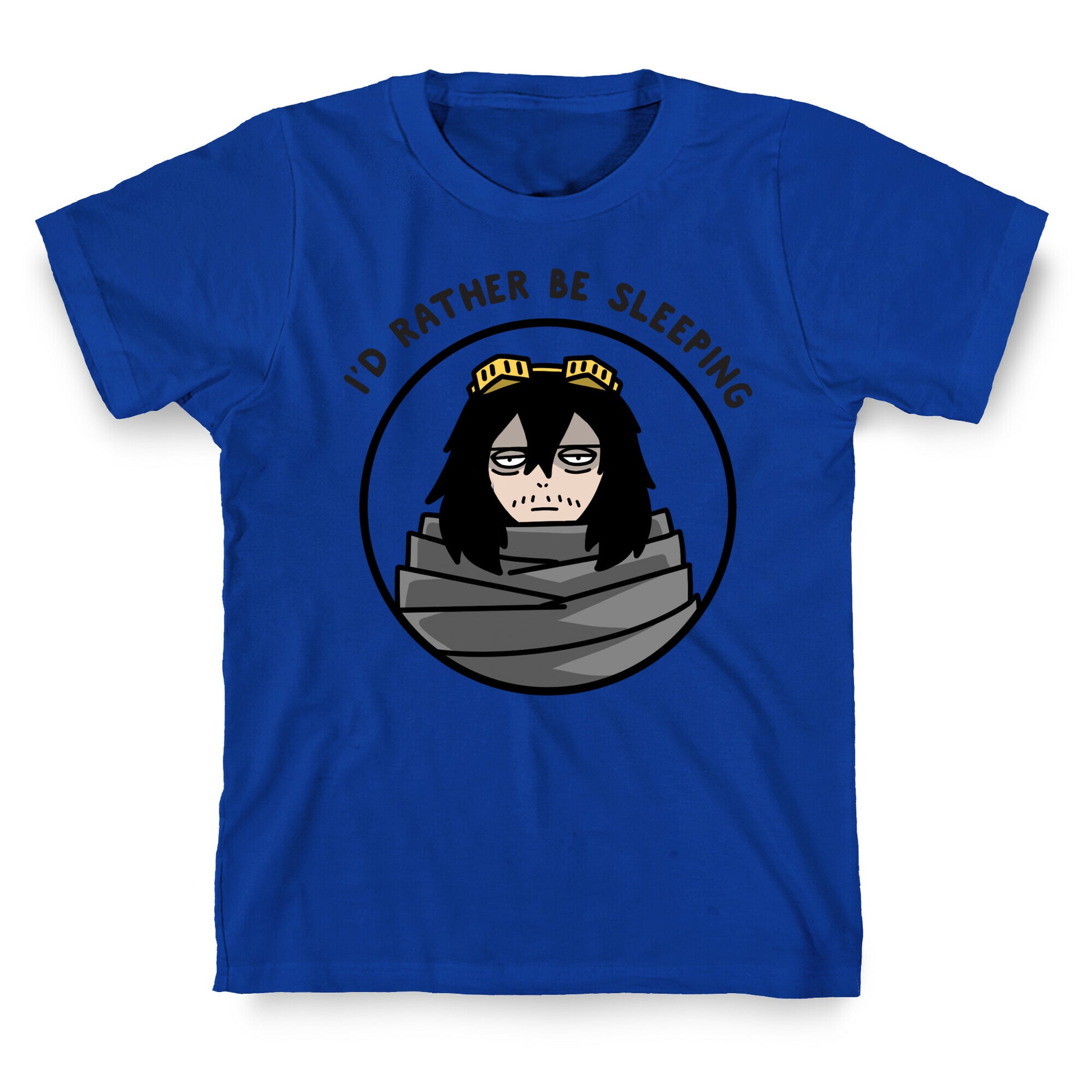 I'd Rather Be Sleeping - Eraserhead (Shota Aizawa) T-Shirt