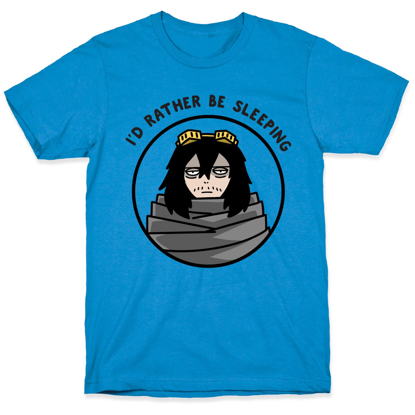 I'd Rather Be Sleeping - Eraserhead (Shota Aizawa) T-Shirt