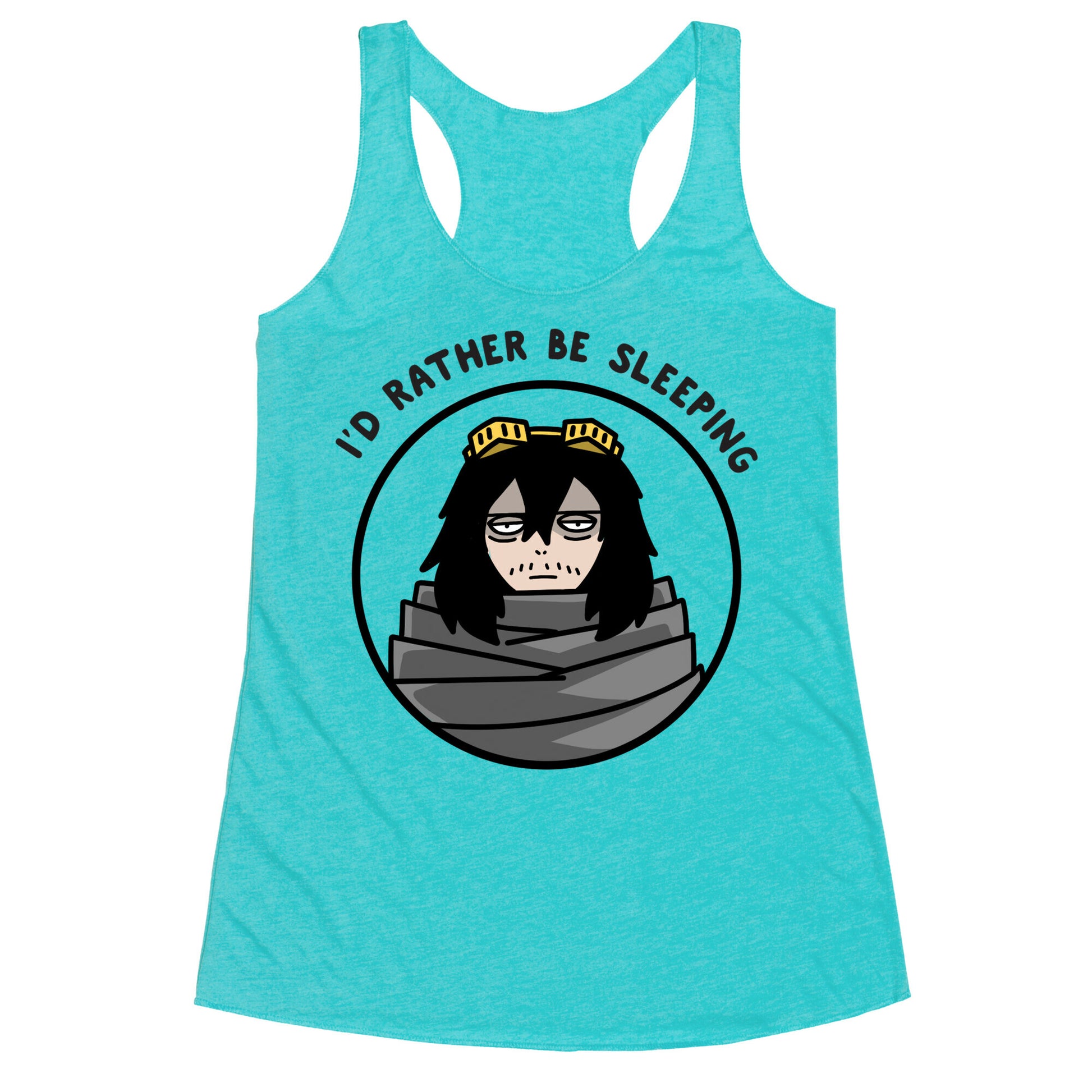 I'd Rather Be Sleeping - Eraserhead (Shota Aizawa) Racerback Tank