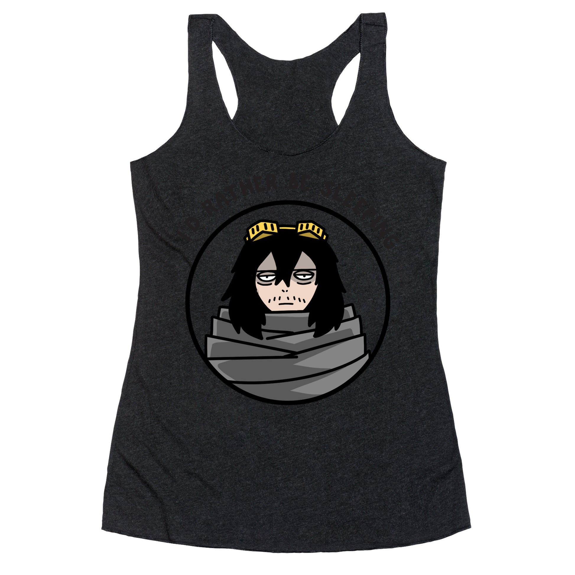 I'd Rather Be Sleeping - Eraserhead (Shota Aizawa) Racerback Tank