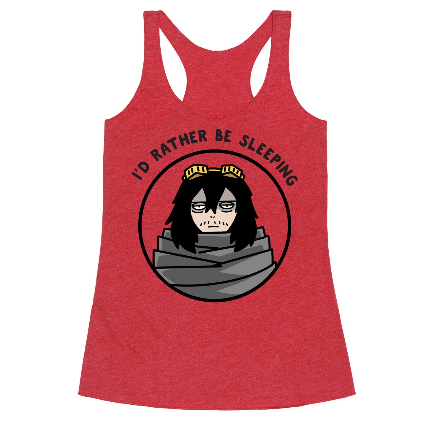 I'd Rather Be Sleeping - Eraserhead (Shota Aizawa) Racerback Tank