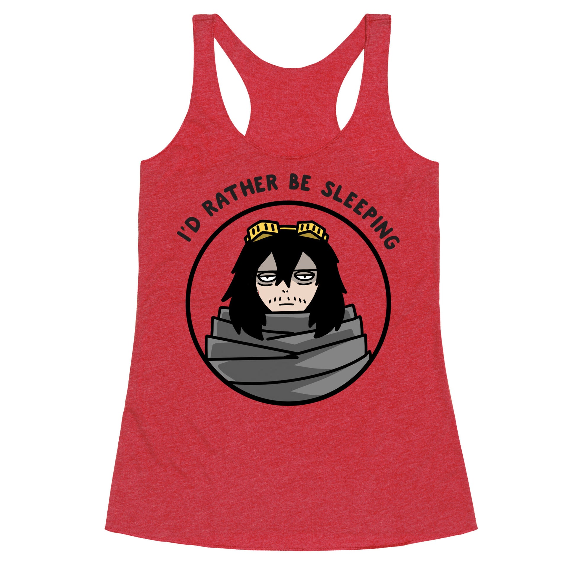 I'd Rather Be Sleeping - Eraserhead (Shota Aizawa) Racerback Tank