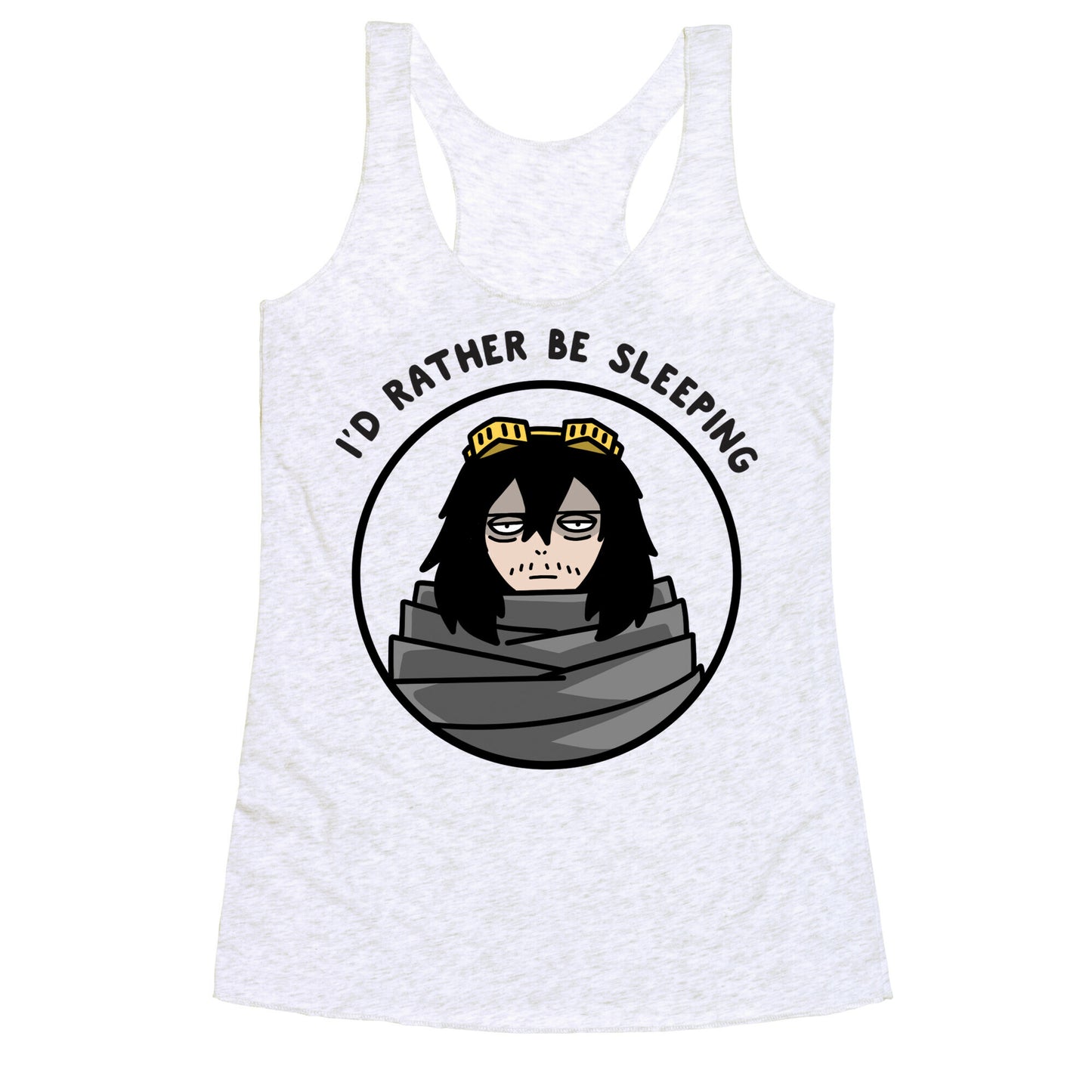 I'd Rather Be Sleeping - Eraserhead (Shota Aizawa) Racerback Tank