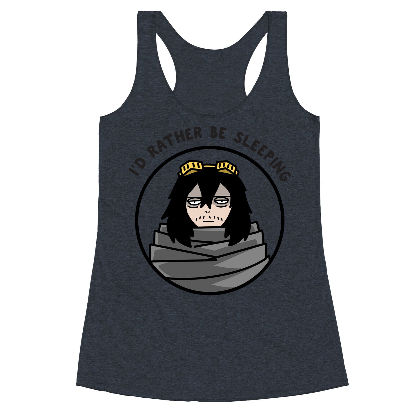 I'd Rather Be Sleeping - Eraserhead (Shota Aizawa) Racerback Tank