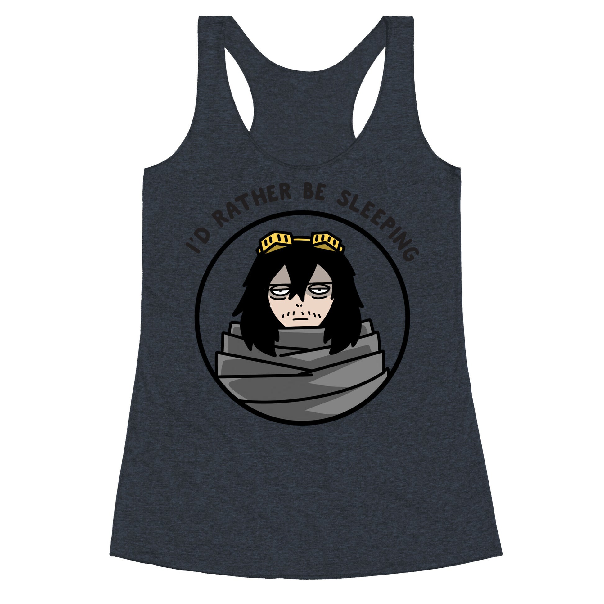 I'd Rather Be Sleeping - Eraserhead (Shota Aizawa) Racerback Tank