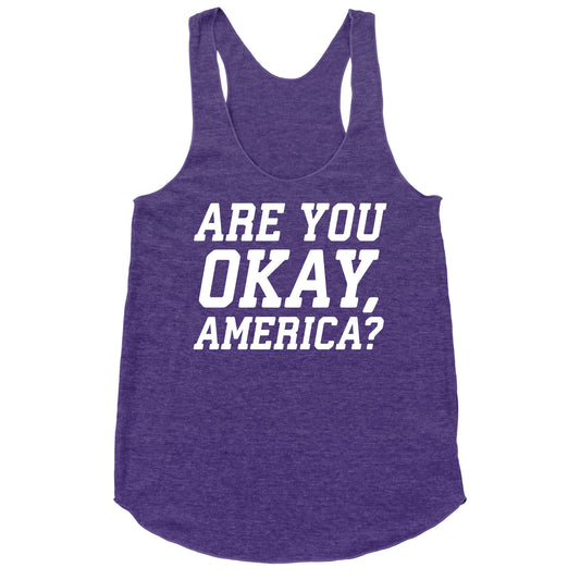 Are You Okay, America? Racerback Tank