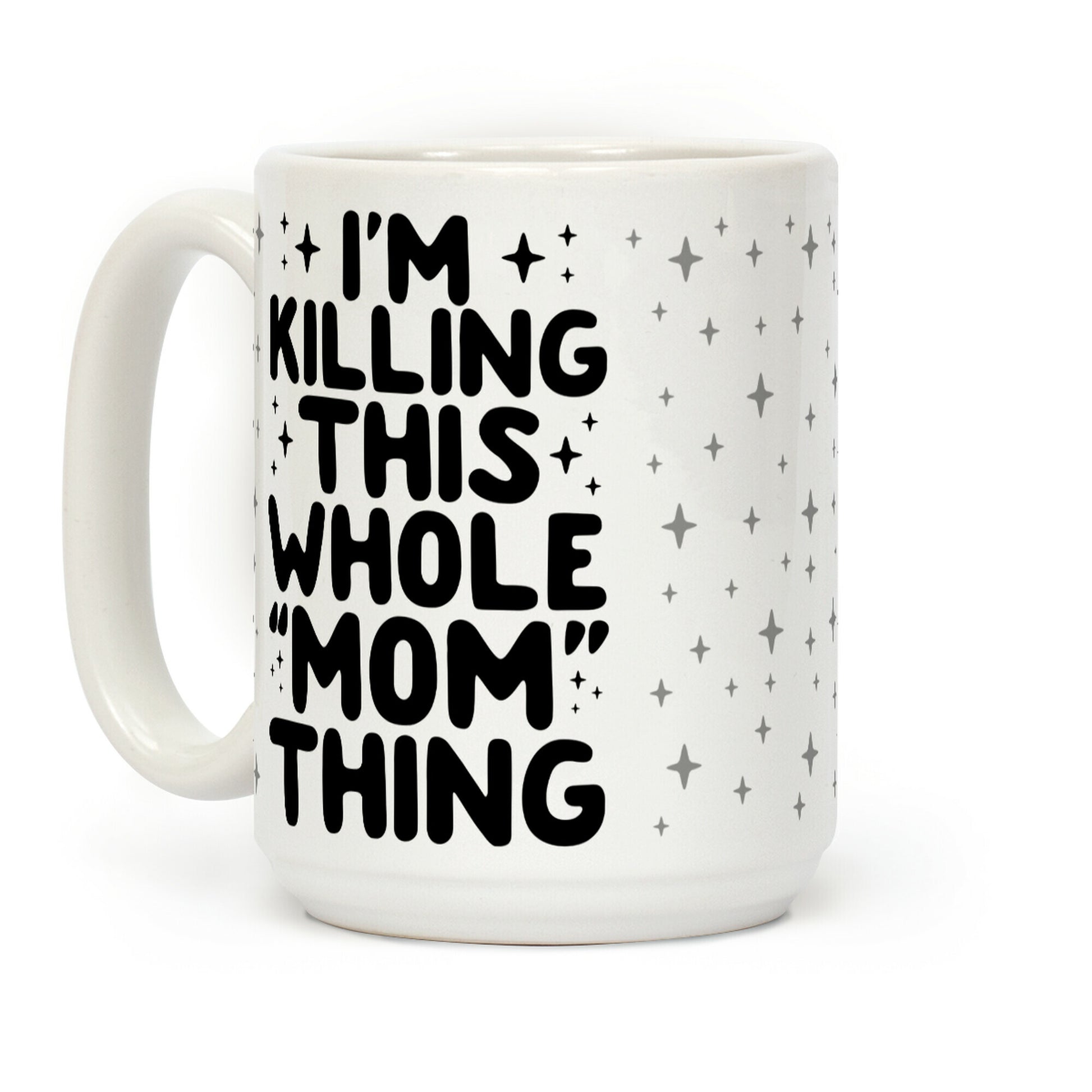 I'm Killing This Whole "Mom" Thing Coffee Mug