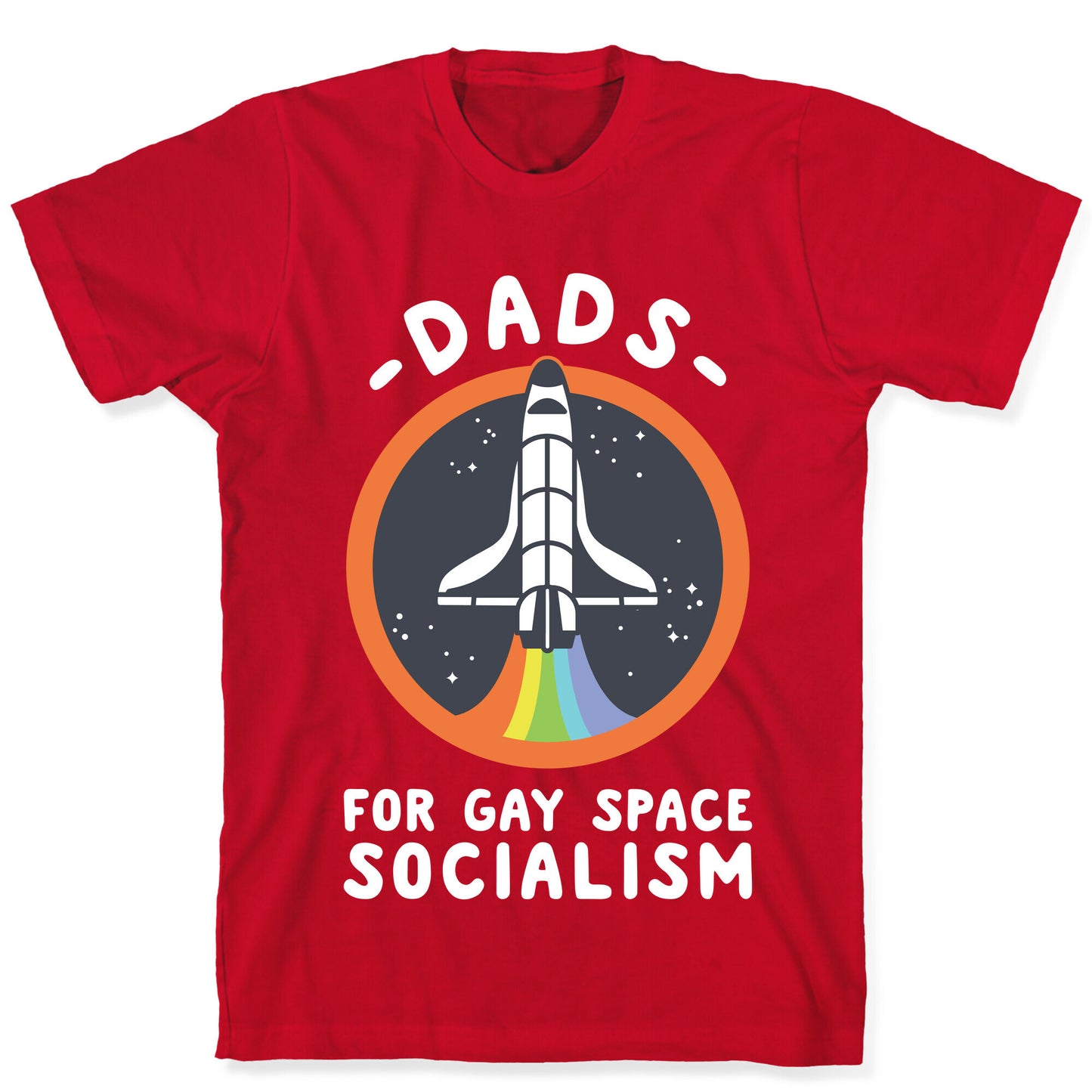 Dads For Gay Space Socialism T-Shirt