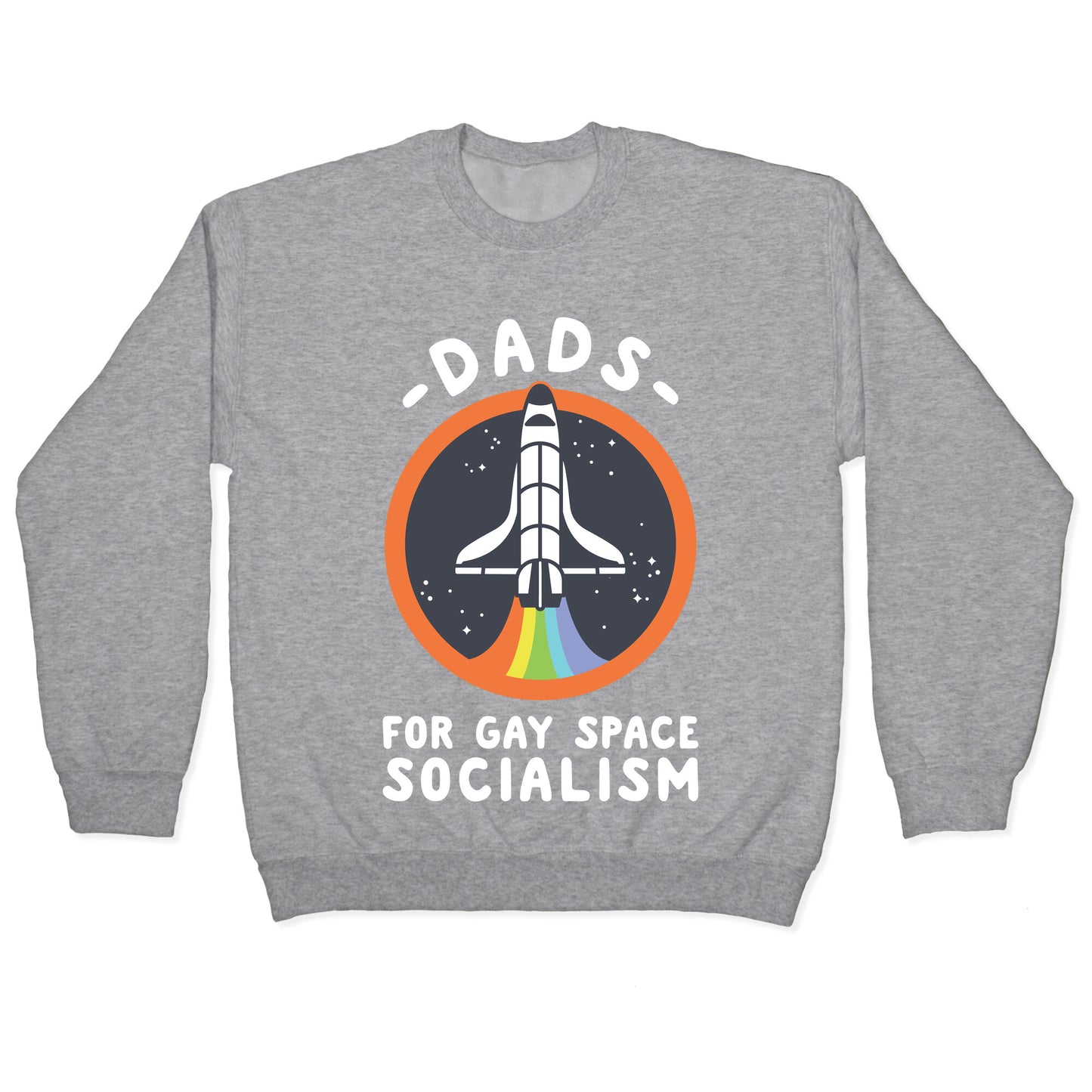 Dads For Gay Space Socialism Crewneck Sweatshirt