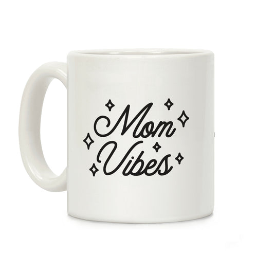 Mom Vibes Coffee Mug