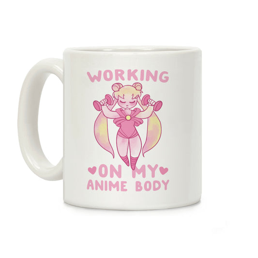 Working On My Anime Body Coffee Mug