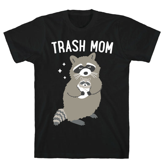 Trash Mom Raccoon T-Shirt