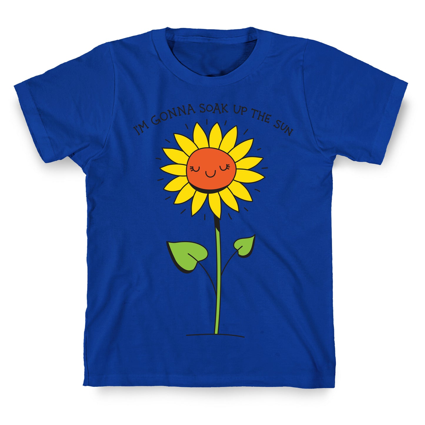I'm Gonna Soak Up The Sun Sunflower T-Shirt