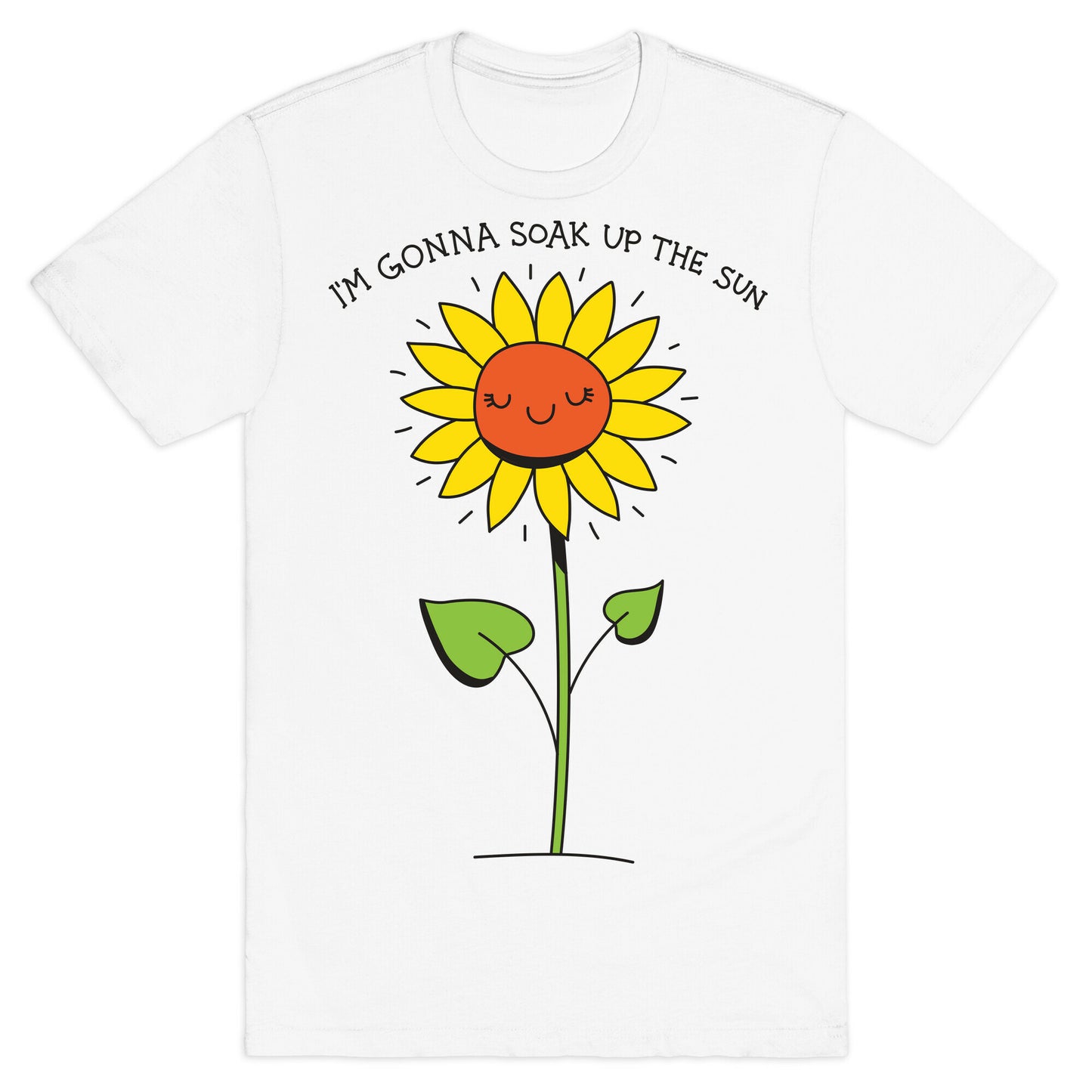 I'm Gonna Soak Up The Sun Sunflower T-Shirt