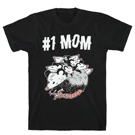 #1 Mom Opossum T-Shirt