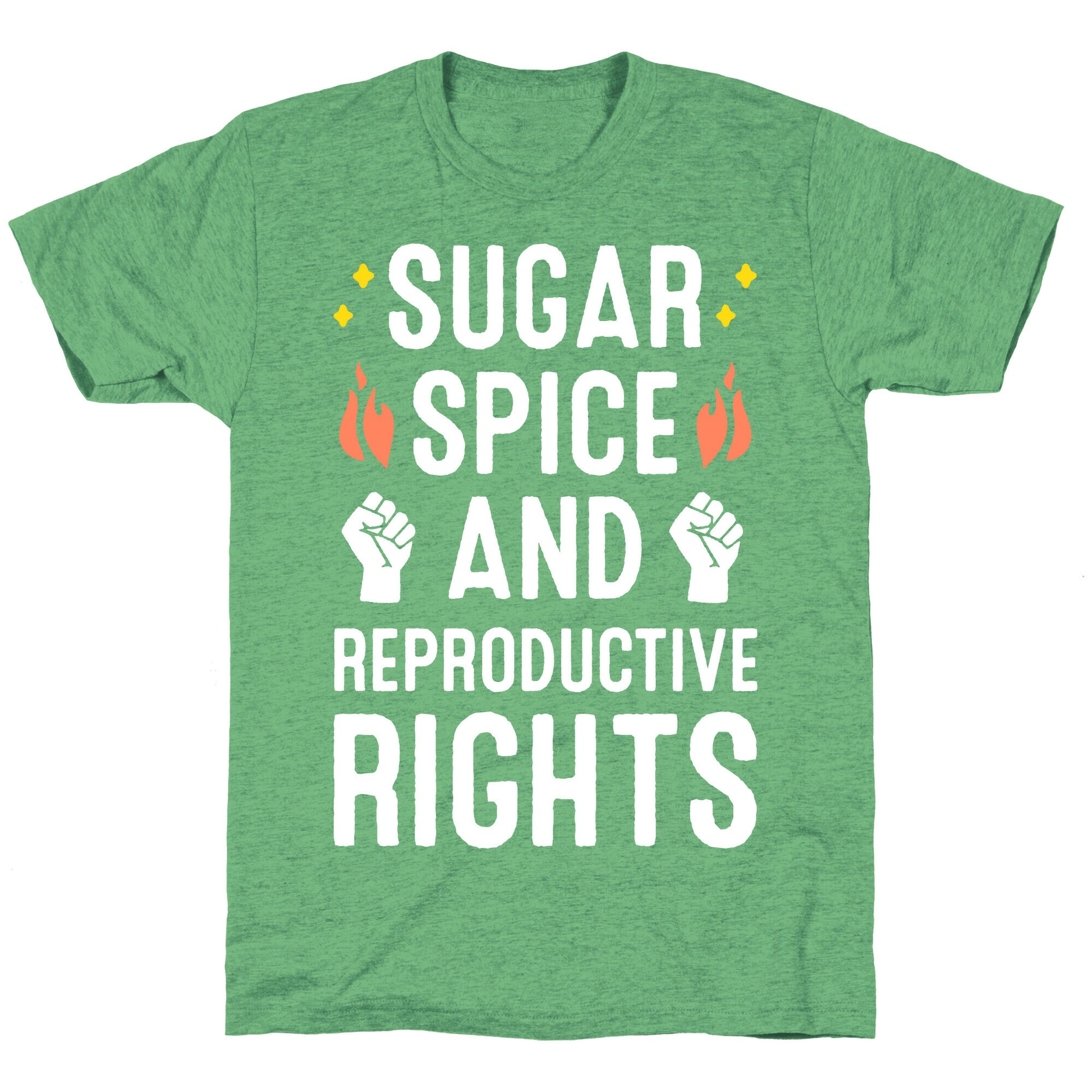 Sugar, Spice, And Reproductive Rights Unisex Triblend Tee