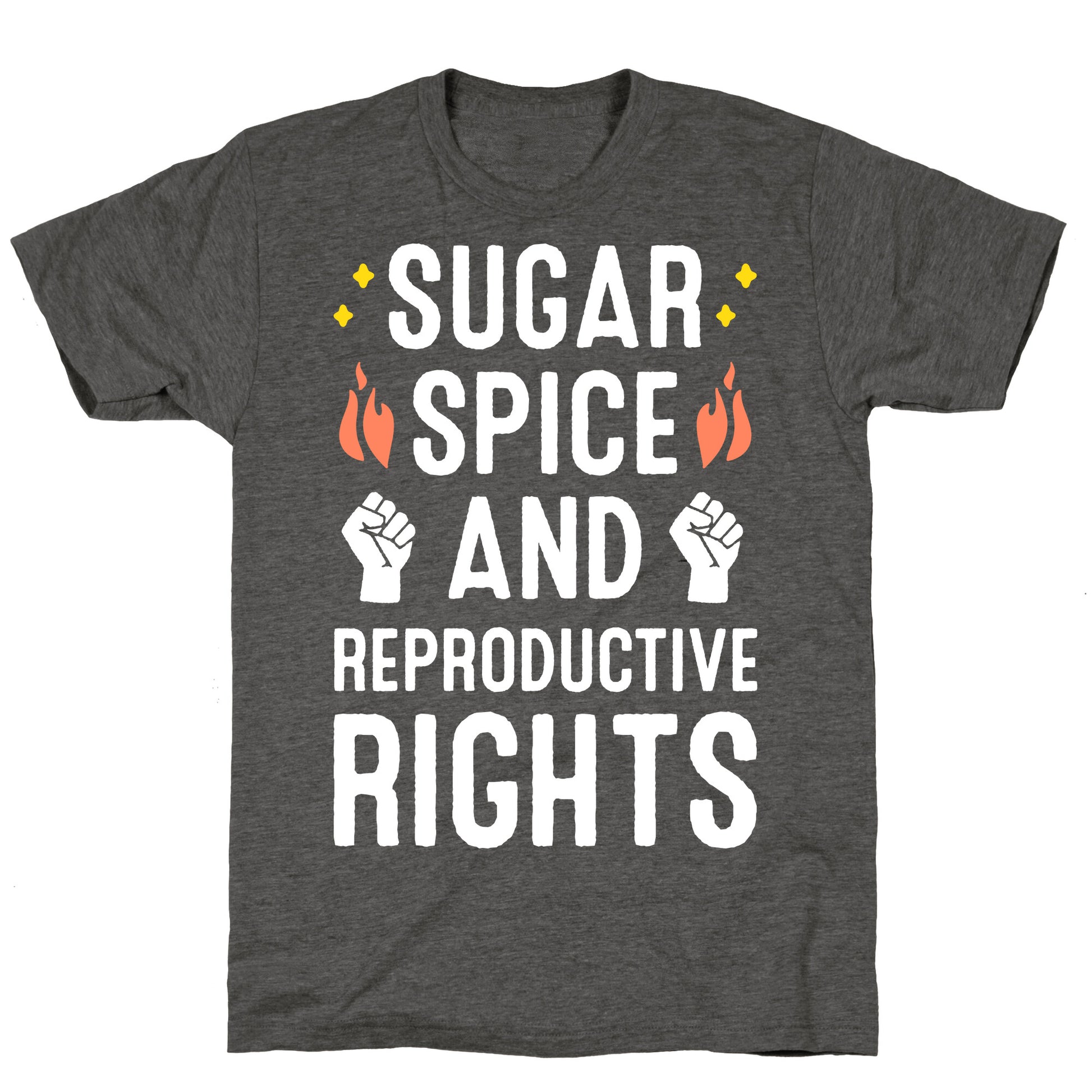 Sugar, Spice, And Reproductive Rights Unisex Triblend Tee