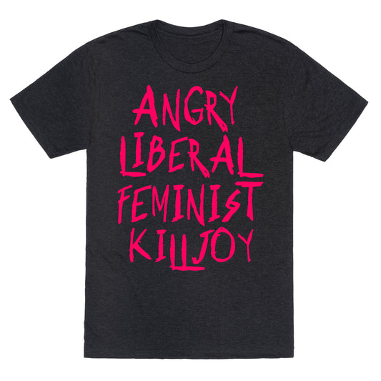 Angry Liberal Feminist Killjoy Unisex Triblend Tee