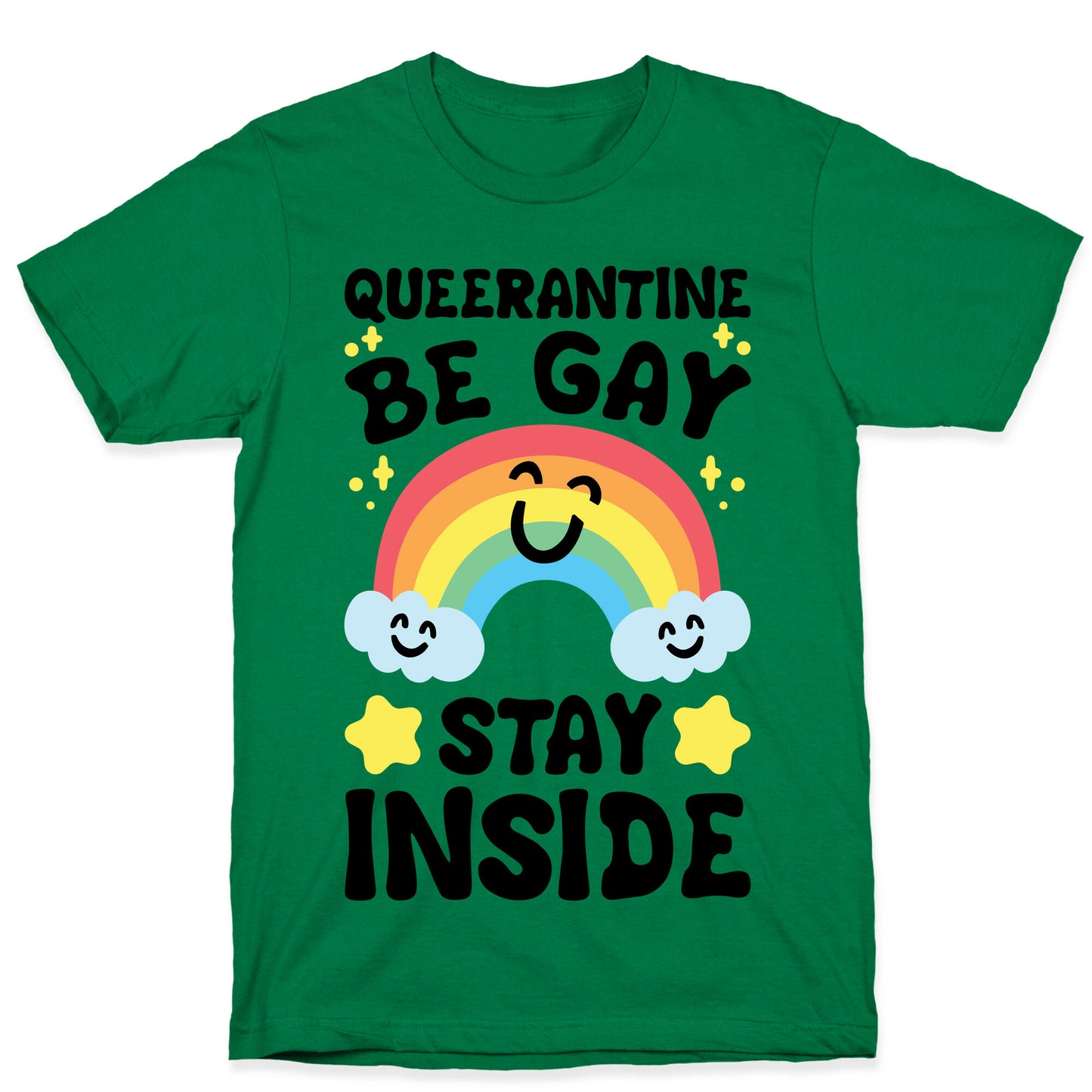 Queerantine Be Gay Stay Inside T-Shirt