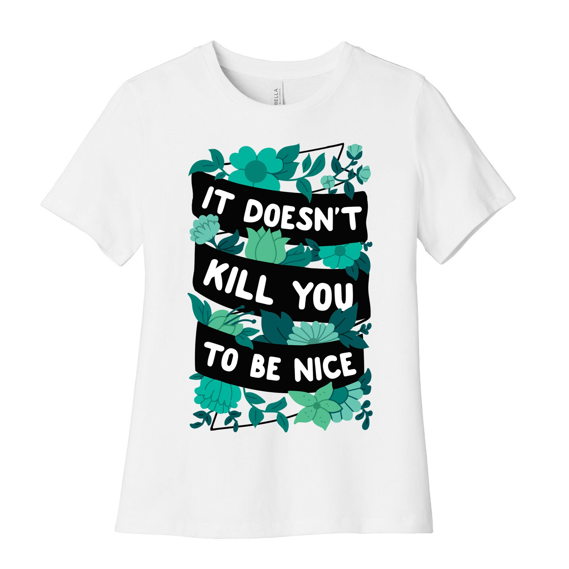 It Doesn't Kill You To Be Nice Women's Cotton Tee