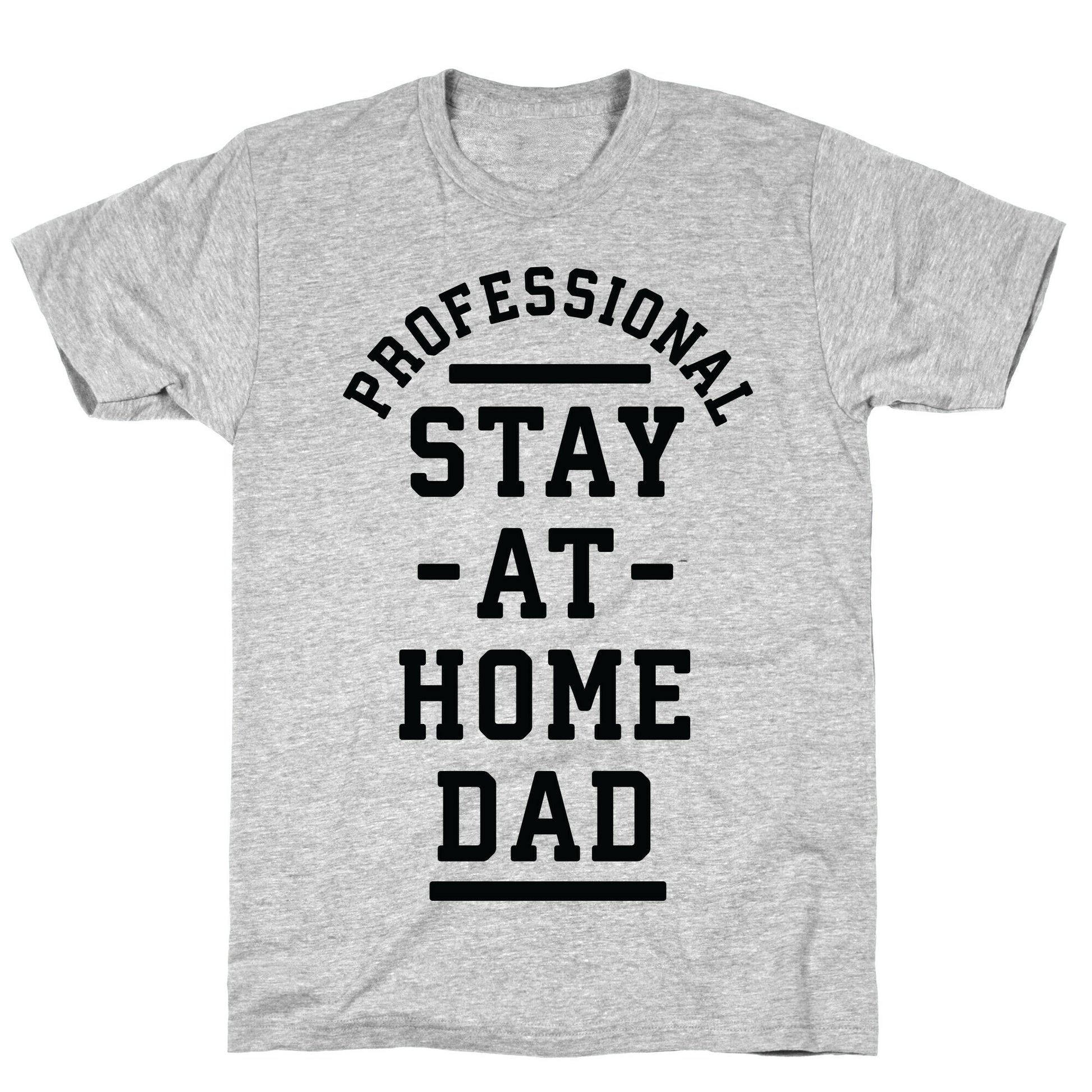 Professional Stay at Home Dad T-Shirt