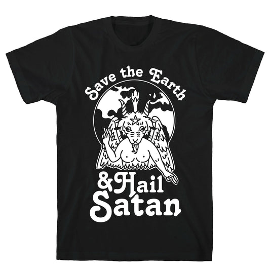 Save The Earth & Hail Satan T-Shirt
