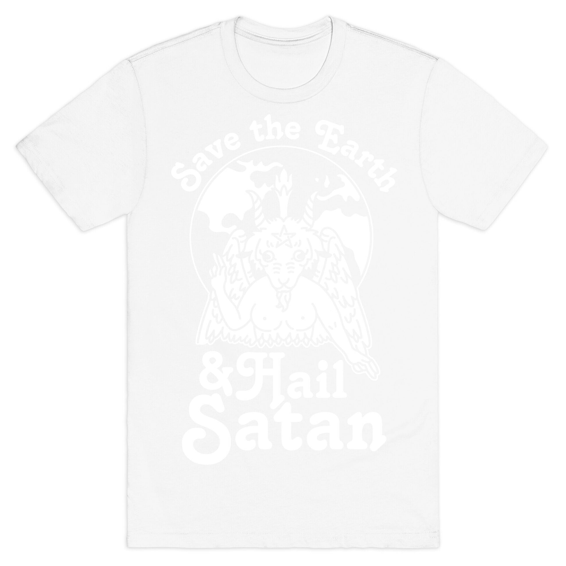 Save The Earth & Hail Satan T-Shirt