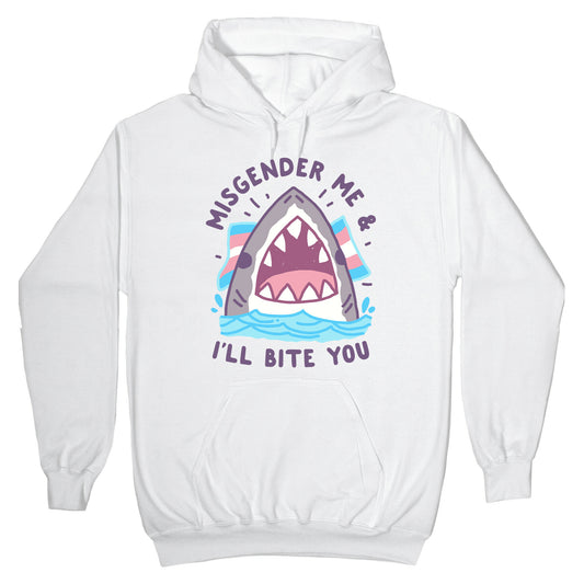 Misgender Me & I'll Bite You (Trans Flag) Hoodie