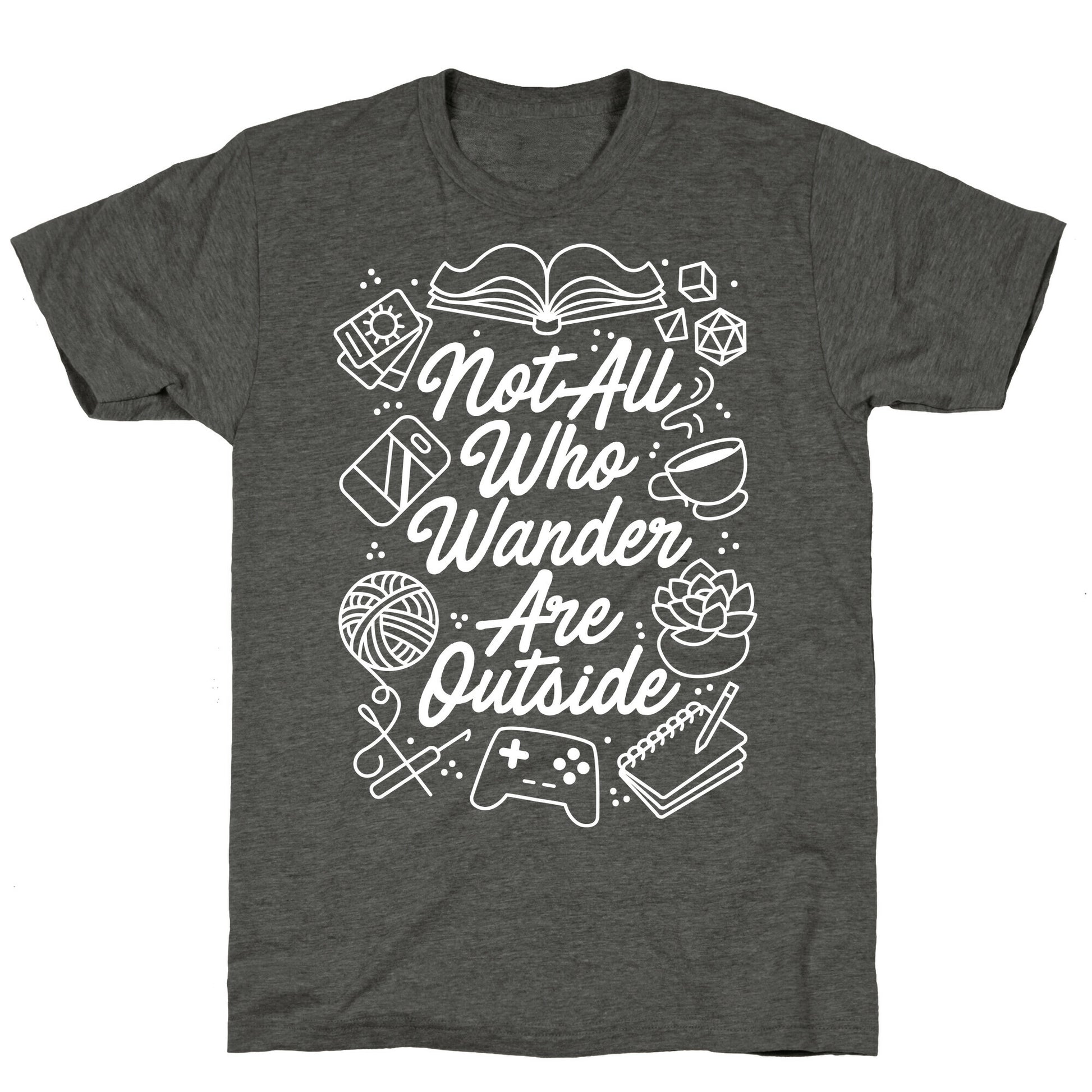 Not All Who Wander Are Outside Unisex Triblend Tee