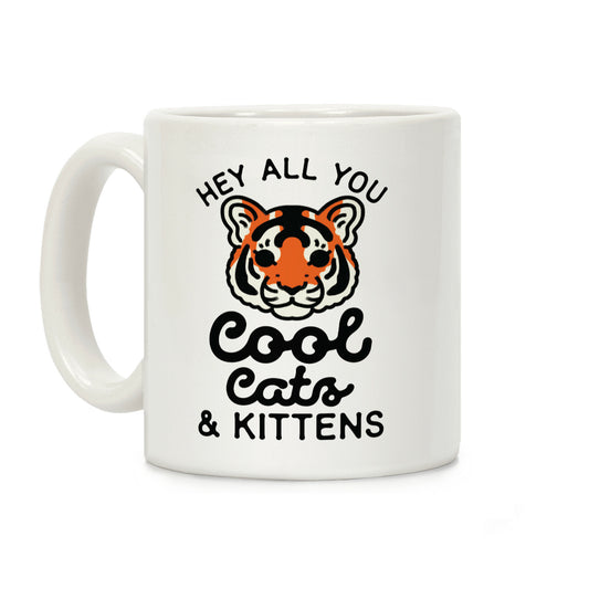 Hey All You Cool Cats and Kittens Coffee Mug