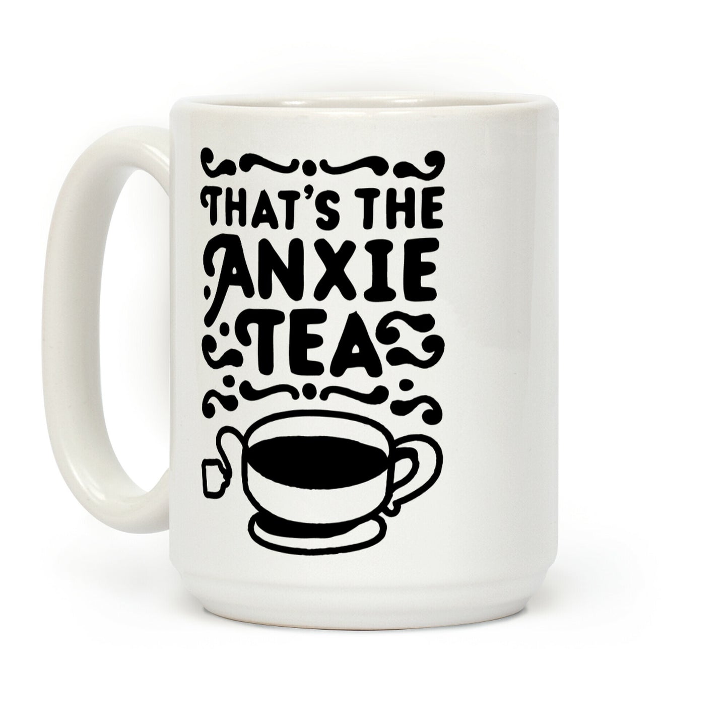 That's The AnxieTEA Coffee Mug