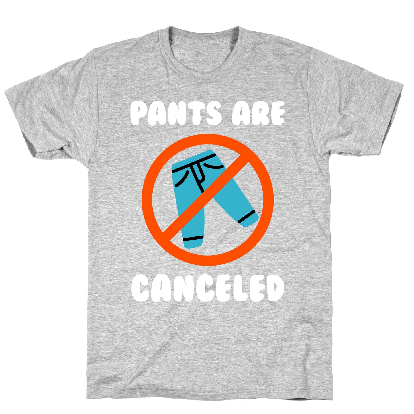 Pants Are Canceled T-Shirt