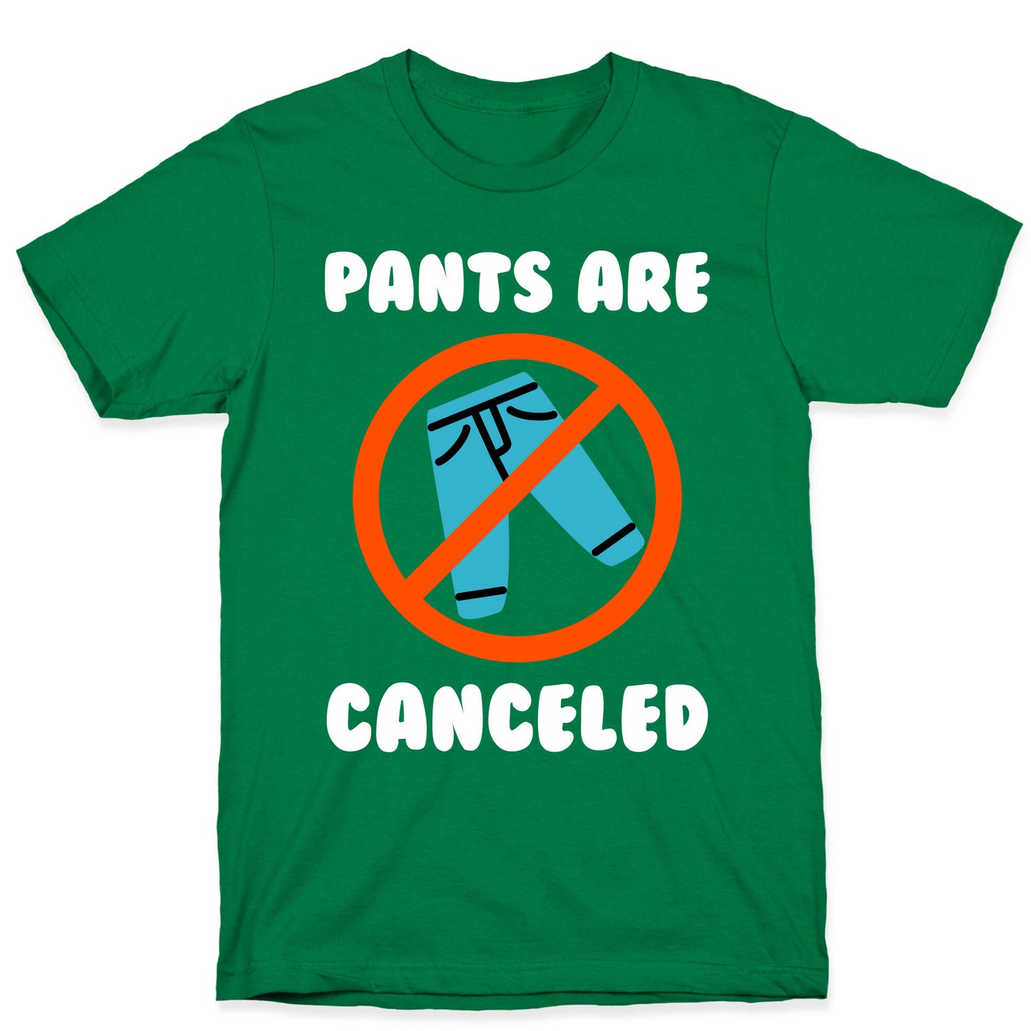 Pants Are Canceled T-Shirt