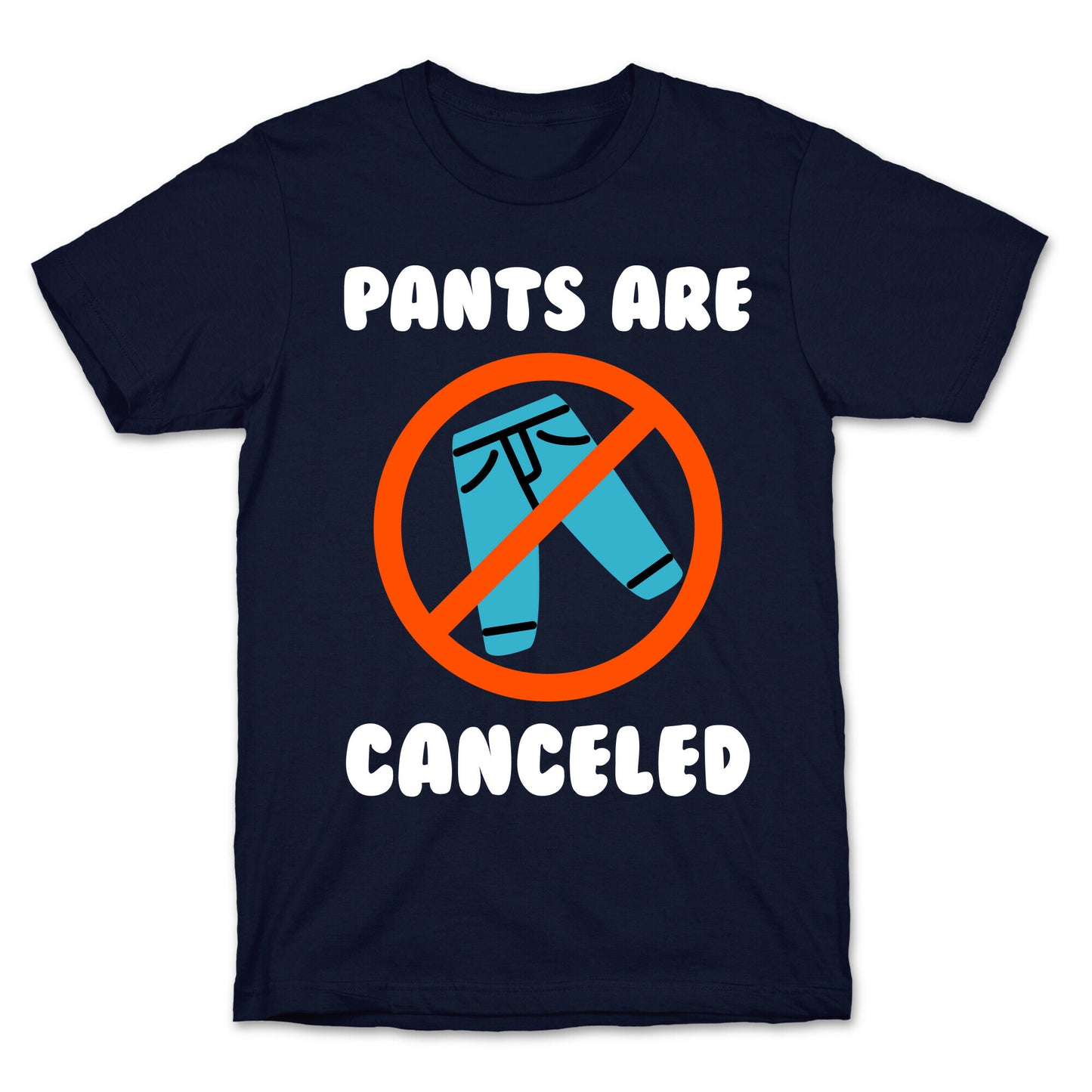 Pants Are Canceled T-Shirt