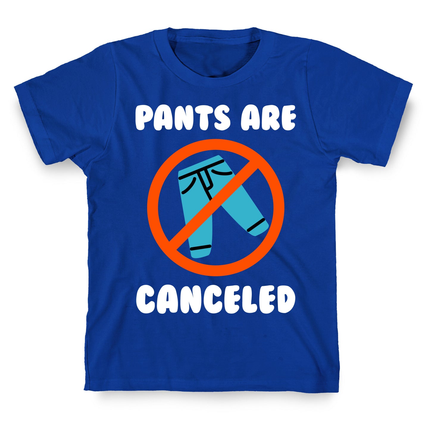 Pants Are Canceled T-Shirt