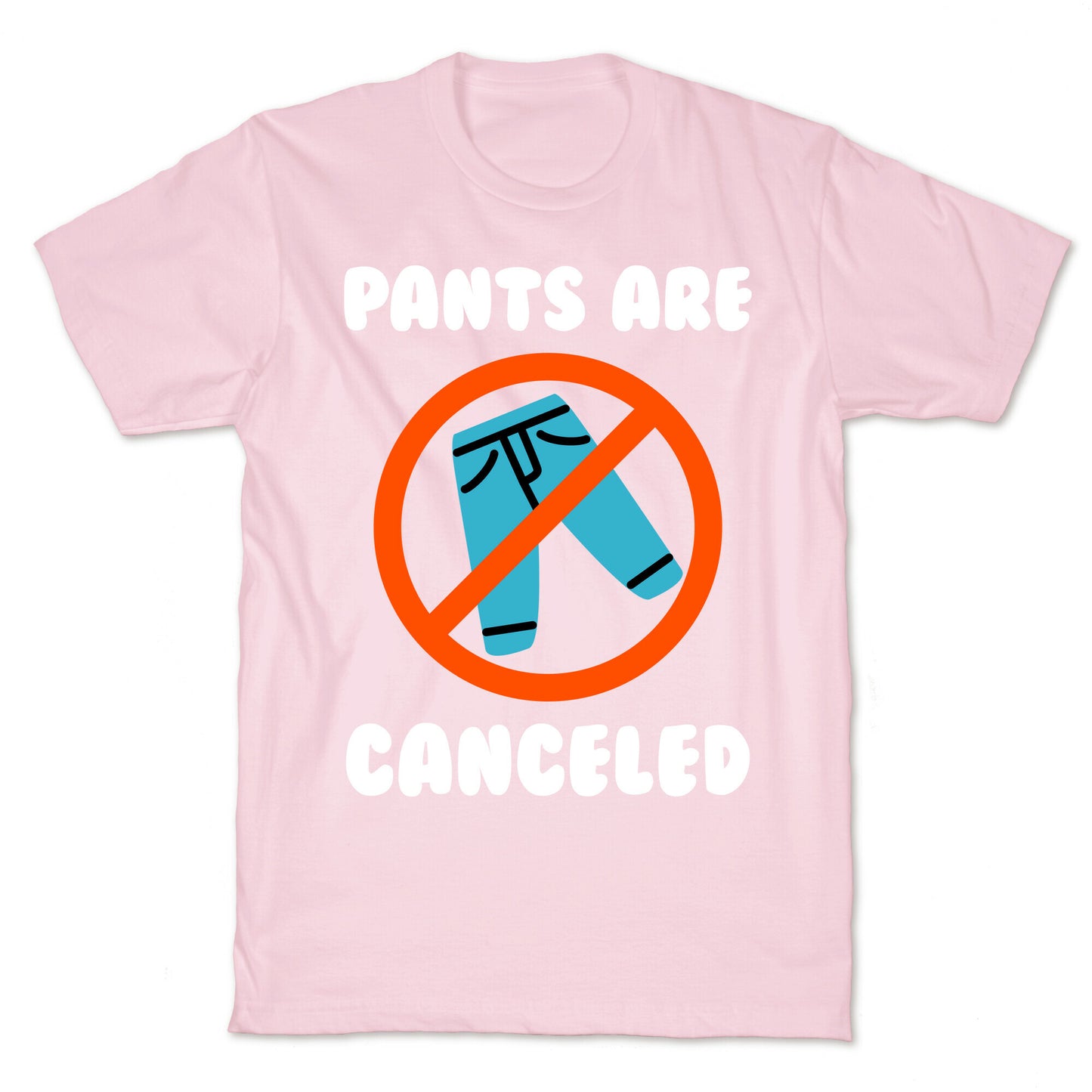 Pants Are Canceled T-Shirt