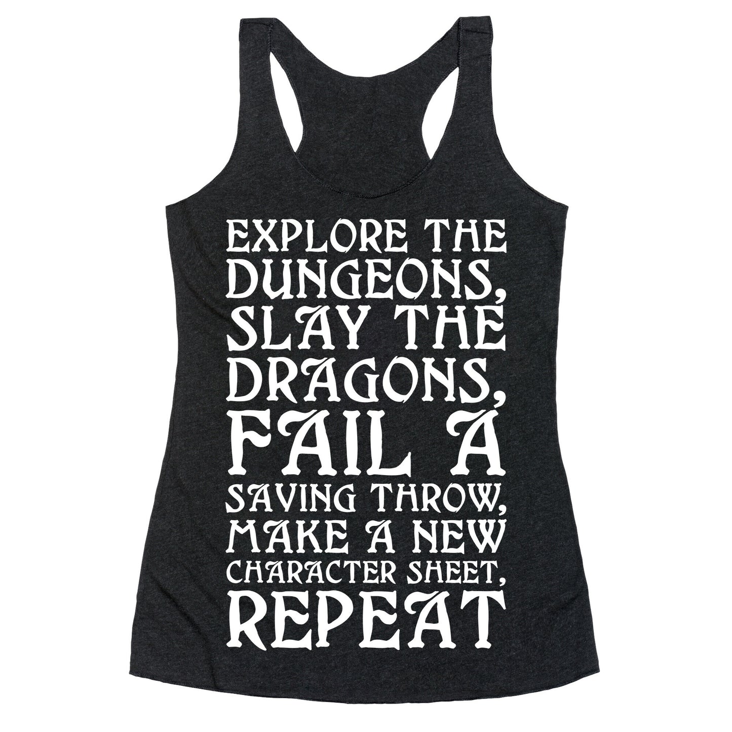 Explore The Dungeons, Slay The Dragons Racerback Tank