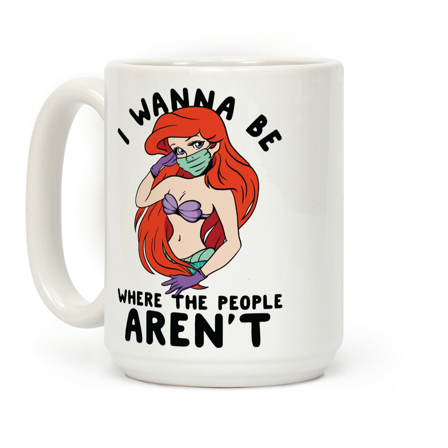 I Wanna Be Where the People Aren't Mermaid Coffee Mug