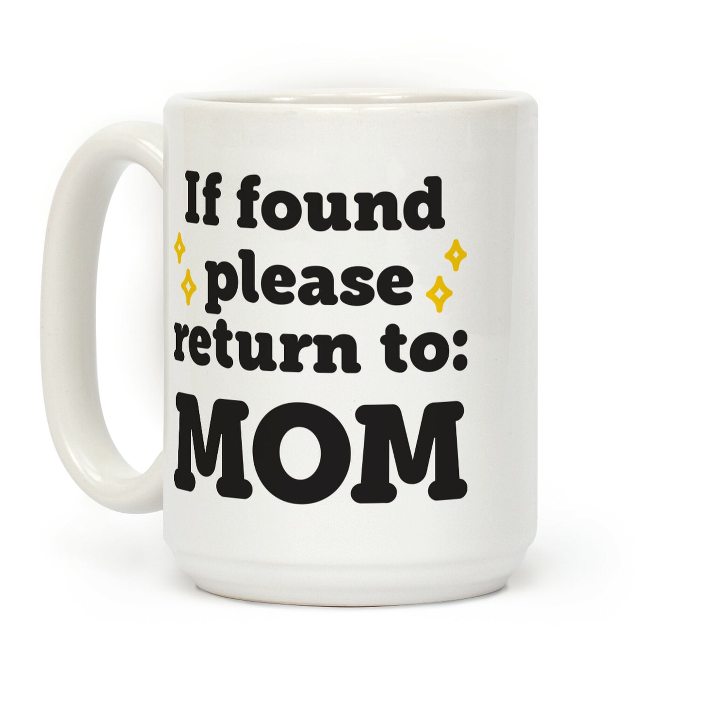 If Found Please Return To Mom Coffee Mug