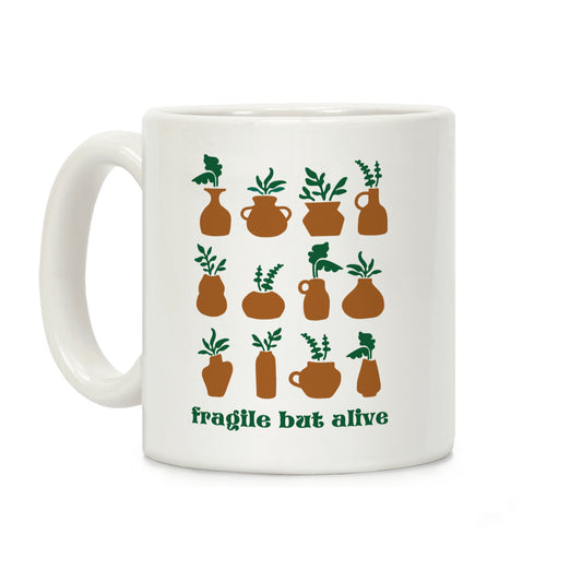 Fragile But Alive Coffee Mug