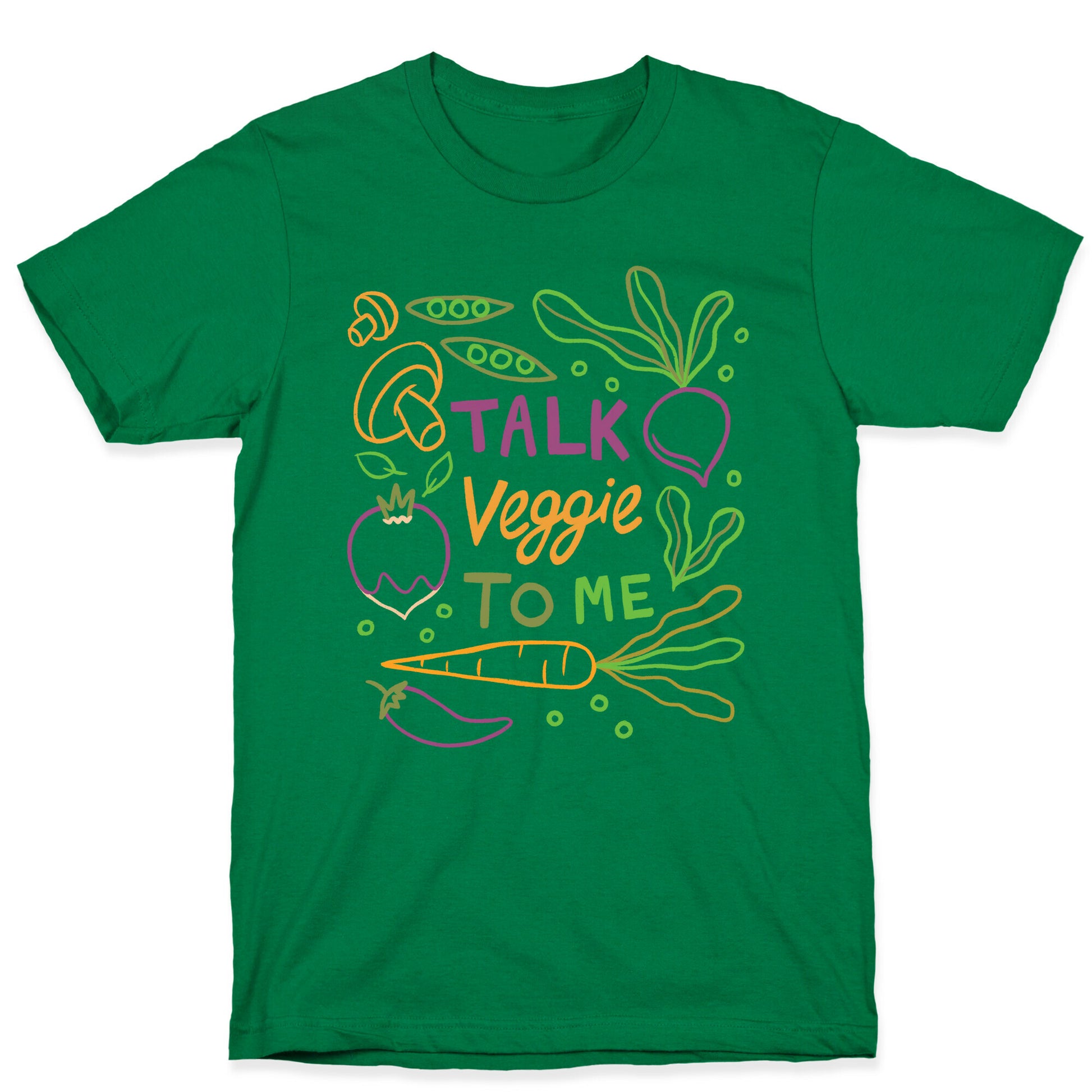 Talk Veggie To Me T-Shirt