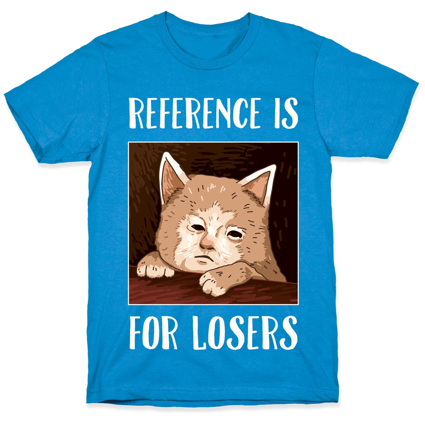 Reference Is For Losers T-Shirt