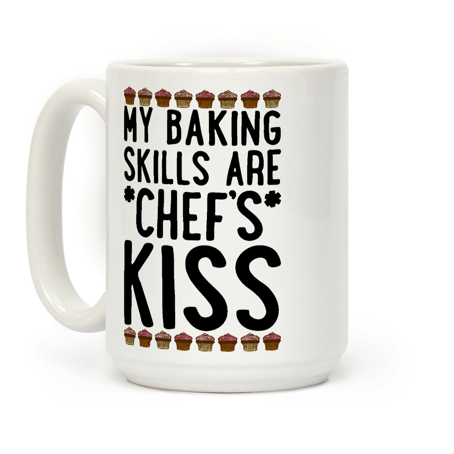 My Baking Skills Are Chef's Kiss Coffee Mug