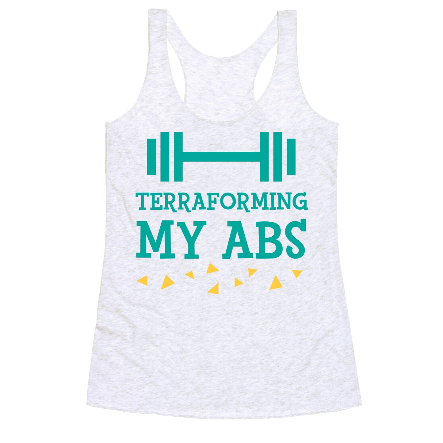 Terraforming My Abs Racerback Tank