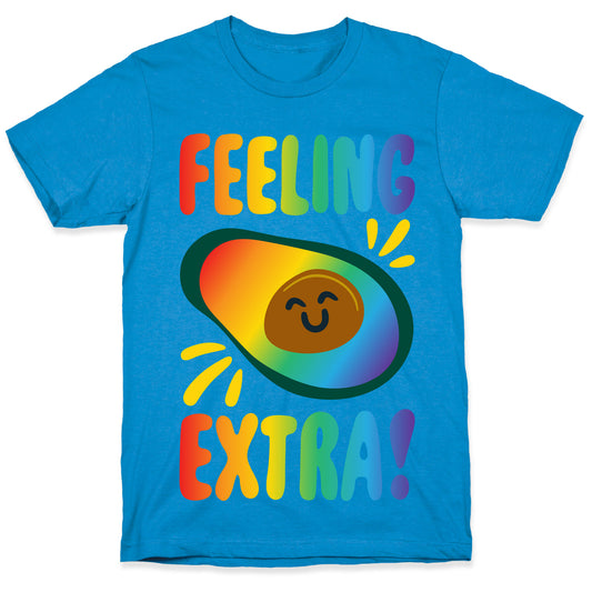 Feeling Extra Avocado T-Shirt